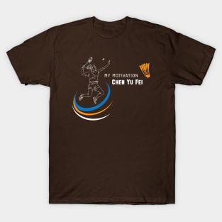 My Motivation - Chen Yu Fei T-Shirt